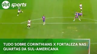 Tudo sobre Corinthians x Fortaleza nas quartas da Sul-Americana | SBT Sports (22/09/24)