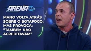 Mano volta atrás sobre o Botafogo, mas provoca: “Também não acreditavam” | Arena SBT (25/06/25)