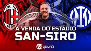 Milan e Inter de Milão compram estádio Giuseppe Meazza | SBT Sports (12/10/25)