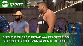 Bitelo e Xucrão desafiam repórter do SBT Sports no levantamente de peso   | SBT Sports (04/05/2025)