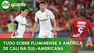 Tudo sobre Fluminense x América de Cali na Sul-Americana | SBT Sports (17/08/25)