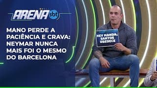 Mano perde a paciência e crava: Neymar nunca mais foi o mesmo do Barcelona | Arena SBT (02/07/25)