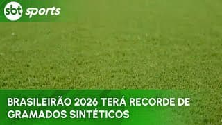Brasileirão 2026 terá recorde de gramados sintéticos | SBT Sports (11/01/25)