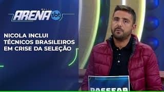 Nicola inclui técnicos brasileiros em crise da Seleção: "Decadência" | Arena SBT (11/06/25)