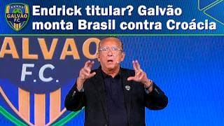 Galvão escala Brasil com Endrick titular contra Croácia | Galvão FC (30/03/26)