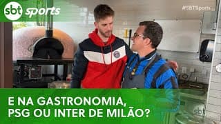 Rivalidade gastronômica! PSG ou Inter de Milão, comida francesa ou italiana? | SBT Sports (01/06/25)