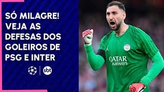 PSG x Inter: veja as defesas que levaram Donnarumma e Sommer à final | Champions 2024/25