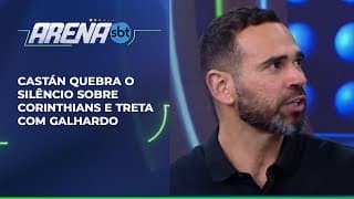 Castán quebra o silêncio sobre Corinthians e treta com Galhardo | Arena SBT (07/05/25)