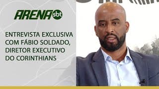 Entrevista EXCLUSIVA com Fabinho Soldado, diretor executivo do Corinthians | Arena SBT (21/10/24)